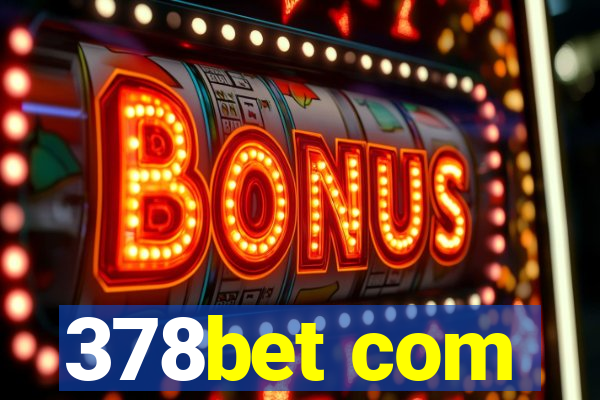 378bet com